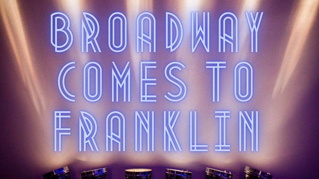 Broadway comes to Franklin